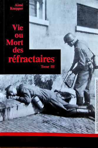 Vie ou Mort des réfractaires - Tome III