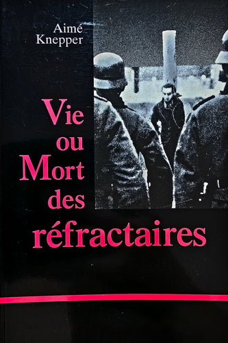 Vie ou Mort des réfractaires