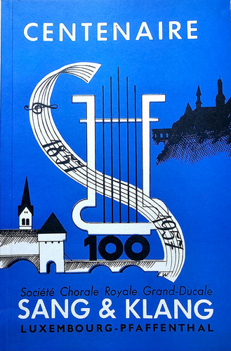 Centenaire Sang & Klang Luxembourg - Pfaffenthal
