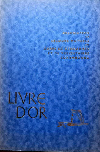 Association de Secours Mutuels du Corps de Gendarmes et de Volontaires Luxembourg - Livre d'Or