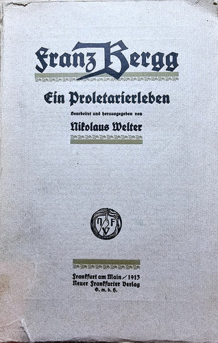 Franz Bergg - Ein Proletarierleben