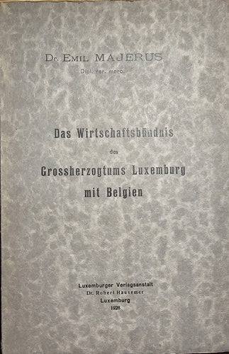 Das Wirtschaftsbündnis des Großherzogtums Luxemburg mit Belgien