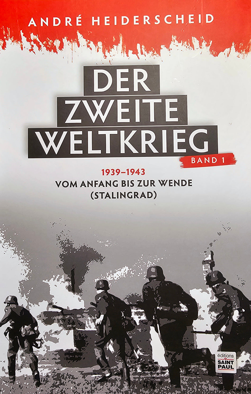 Der Zweite Weltkrieg 1939-1943 - Vom Anfang bis zur Wende (Stalingrad)