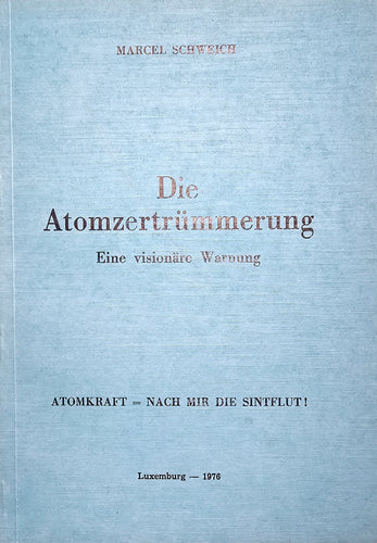 Die Atomzertrümmerung - Eine visionäre Warnung