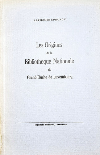 Les Origines de la Bibliothèque Nationale du Grand-Duché de Luxembourg