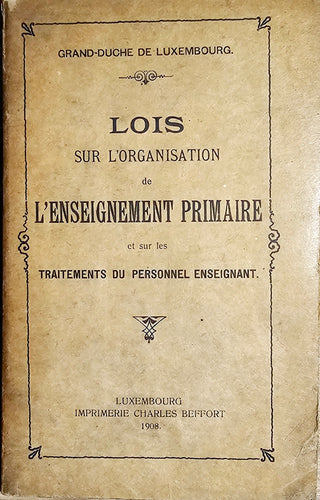 Lois sur l'Organisation de l'Enseignement Primaire et sur les Traitements du Personnel Enseignant