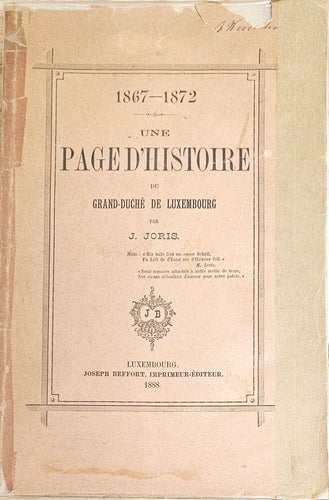 Une Page d'Histoire du Grand-Duché de Luxembourg 1867 - 1872