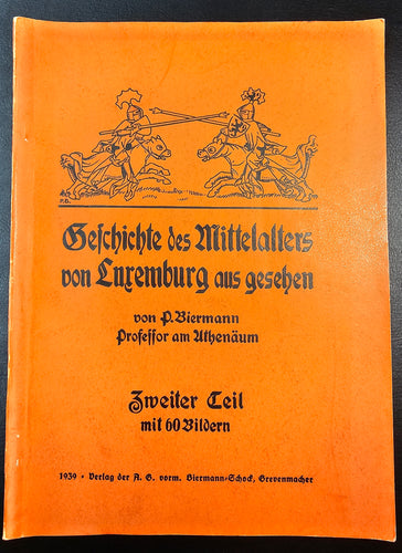 Geschichte des Mittelalters von Luxemburg aus gesehen