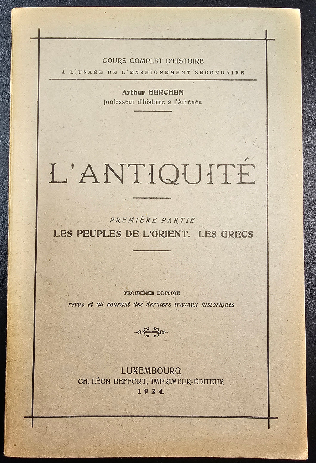 L'Antiquité - Les Peuples de l'Orient, Les Grecs - Cours Complet d'Histoire