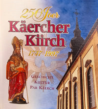 Laden Sie das Bild in den Galerie-Viewer, 250 Joer Käercher Kiirch 1747-1997 - Geschicht, Kultur Par Käerch