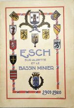 Laden Sie das Bild in den Galerie-Viewer, Esch sur Alzette et le Bassin Minier 1901-1926