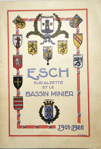 Esch sur Alzette et le Bassin Minier 1901-1926