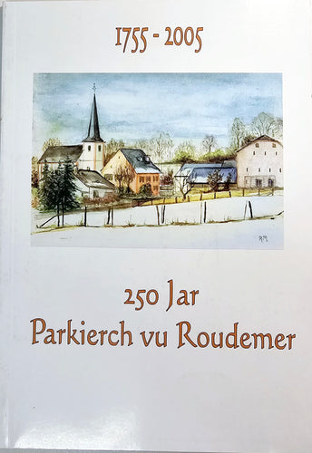 250 Jar Parkierch vu Roudemer 1755-2005