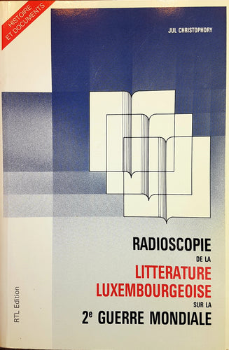 Radioscopie de la littérature luxembourgeoise sur la 2e guerre mondiale