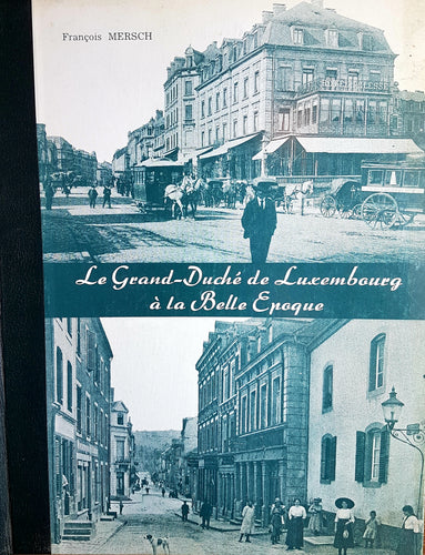 Le Grand-Duché de Luxembourg à la Belle Epoque (1850-1914)