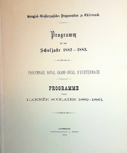Programm für das Schuljahr 1882-1883 - Progymnase Royal Grand-Ducal d'Echternach