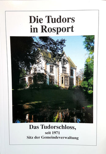 Die Tudors in Rosport - Das Tudorschloss, seit 1971 Sitz der Gemeindeverwaltung