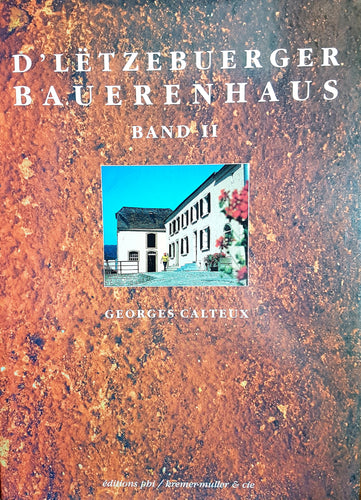 D'Lëtzebuerger Bauerenhaus - Band II