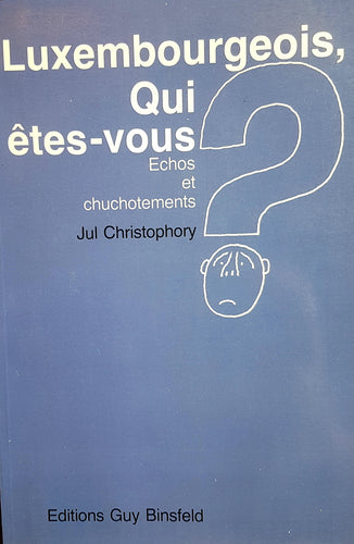Luxembourgeois, Qui êtes-vous? Echos et chuchotements