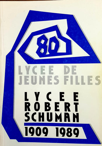 Lycée De Jeunes Filles - Lycée Robert Schuman 1909 - 1989