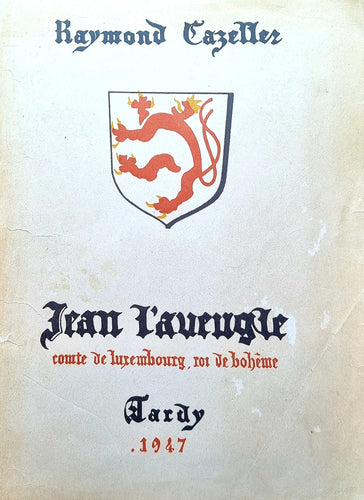 Jean L'Aveugle - Comte de Luxembourg, Roi de Bohème