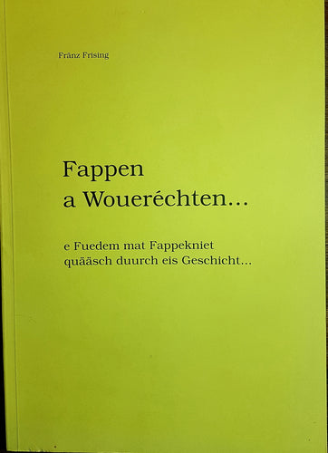 Fappen a Woueréchten... e Fuedem mat Fappekniet quääsch duurch eis Geschicht