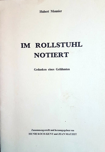 Im Rollstuhl Notiert - Gedanken eines Gelähmten