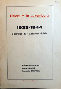 Hitlertum in Luxemburg 1933 - 1944 / Beiträge zur Zeitgeschichte