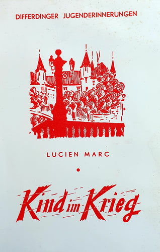 Differdinger Jugenderinnerungen - Kind im Krieg - Neudruck 1983