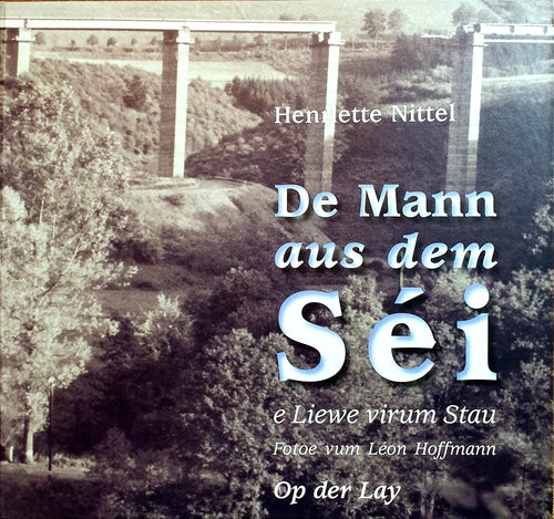 De Mann aus dem Séi - E Liewe virum Stau