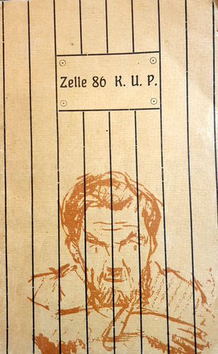 Zelle 86 K.U.P. - Aufzeichnungen aus deutschen Gefängnissen