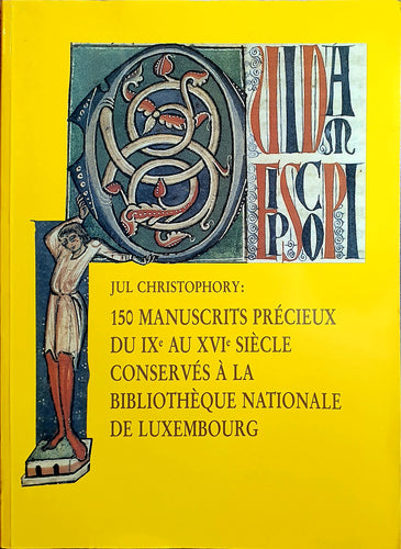 150 Manuscrits précieux du IXe au XVIe siècle conservés à la Bibliothèque Nationale de Luxembourg