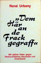 Laden Sie das Bild in den Galerie-Viewer, &quot;Dem Här an de Frack gegraff&quot; - Mit spitzer Feder gegen Obskurantismus, Heuchelei und Unverstand