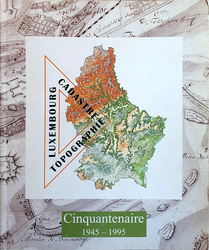 Cadastre Topographie Luxembourg - Cinquantenaire 1945-1995