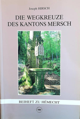Die Wegkreuze des Kantons Mersch