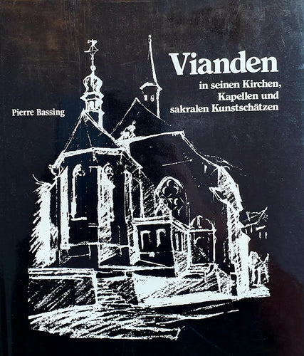 Vianden in seinen Kirchen, Kapellen und sakralen Kunstschätzen