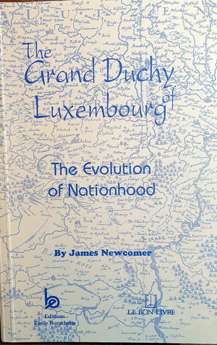 The Grand-Duchy of Luxembourg - The Evolution of Nationhood