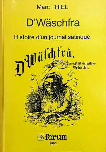 D'Wäschfra - Histoire d'un journal satirique