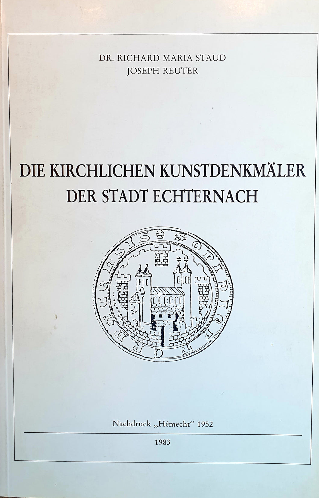 Die Kirchlichen Kunstdenkmäler der Stadt Echternach