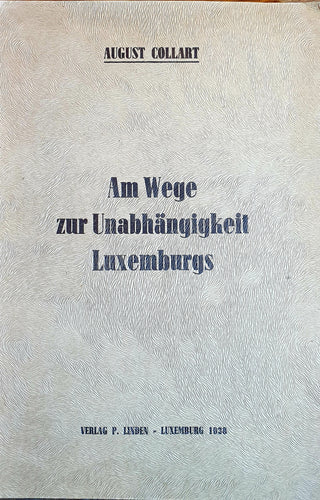 Am Wege zur Unabhängigkeit Luxemburgs