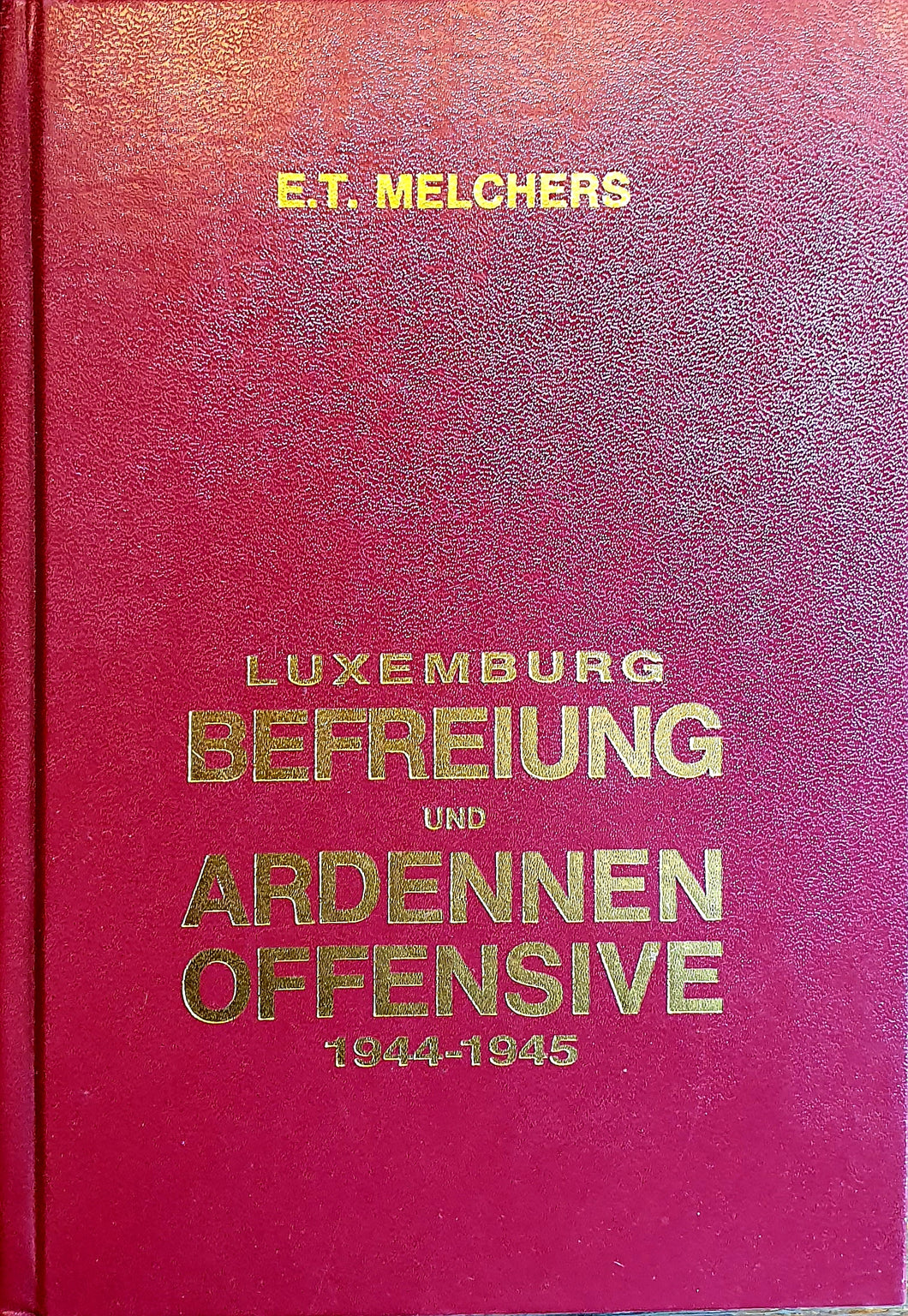 Luxemburg Befreiung und Ardennenoffensive 1944-1945