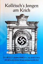 Laden Sie das Bild in den Galerie-Viewer, Kolléisch&#39;s Jongen am Krich - De Bello Germanico Calamitoso Athenaei Discipuli Meminerunt