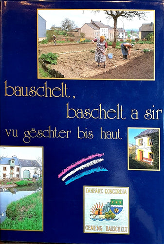 Bauschelt, Baschelt a Syr vu gëschter bis haut