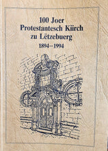 Laden Sie das Bild in den Galerie-Viewer, 100 Joer Protestantesch Kiirch zu Lëtzebuerg 1894 - 1994