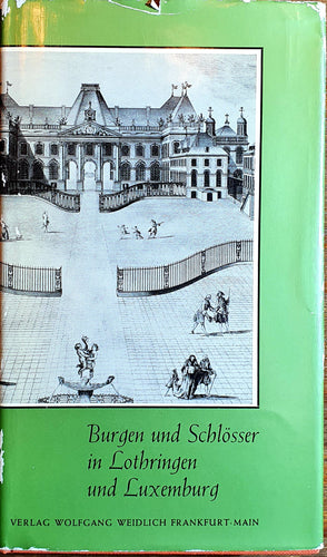 Burgen und Schlösser in Lothringen und Luxemburg