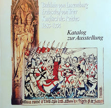 Laden Sie das Bild in den Galerie-Viewer, Balduin von Luxemburg Erzbischof von Trier Kurfürst des Reiches 1285 - 1354