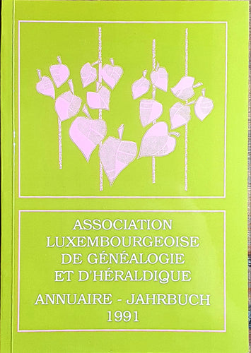 Association Luxembourgeoise de Généalogie et d'Héraldique - Annuaire 1991