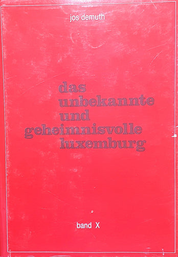 Das unbekannte und geheimnisvolle Luxemburg - Band X