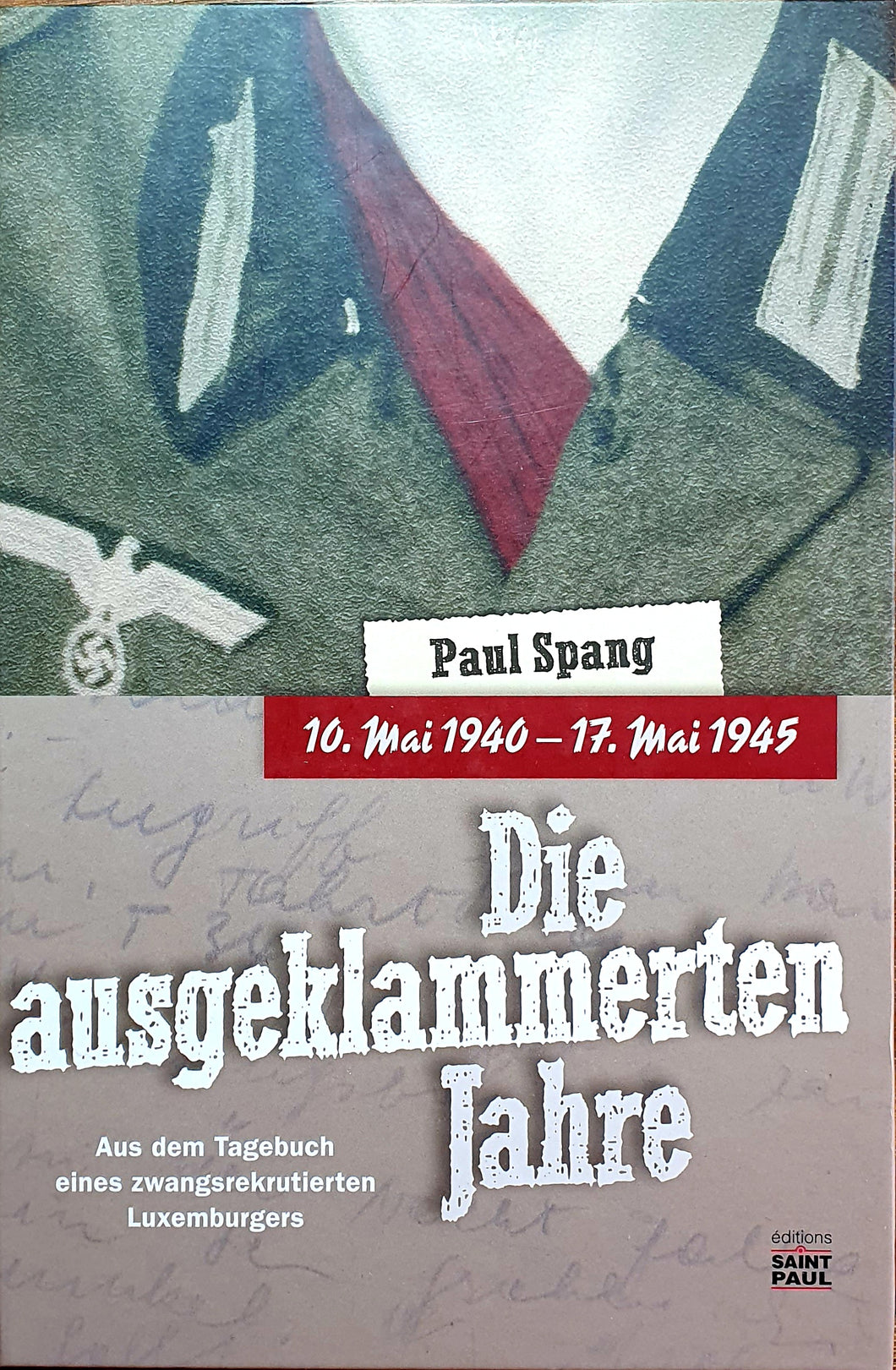 Die ausgeklammerten Jahre - Aus dem Tagebuch eines zwangsrekrutierten Luxemburgers