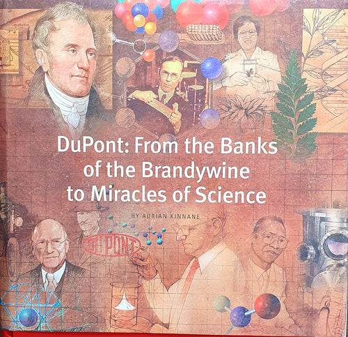DuPont: From the Banks of the Brandywine to Miracles of Science